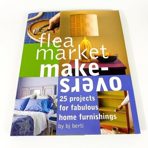 Flea Market Makeovers by BJ Berti Clarkson Potter - Picture 5 of 12